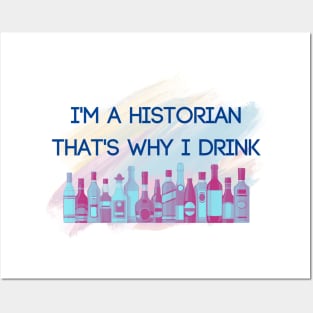 I’m a Historian…That’s Why I Drink Posters and Art